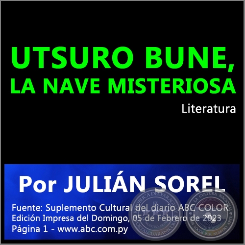 UTSURO BUNE, LA NAVE MISTERIOSA - Por JULIÁN SOREL - Domingo, 05 de Febrero de 2023
